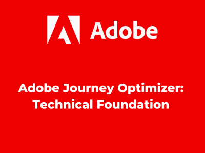 Adobe Journey Optimizer: Technical Foundation